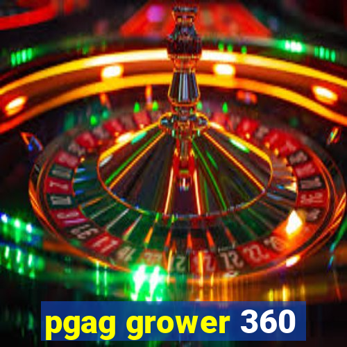 pgag grower 360